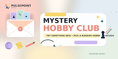 Mystery Hobby Club | Try Something New, Pick a Random Hobby - Chicago
