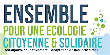ENSEMBLE POUR UNE ÉCOLOGIE CITOYENNE ET SOLIDAIRE