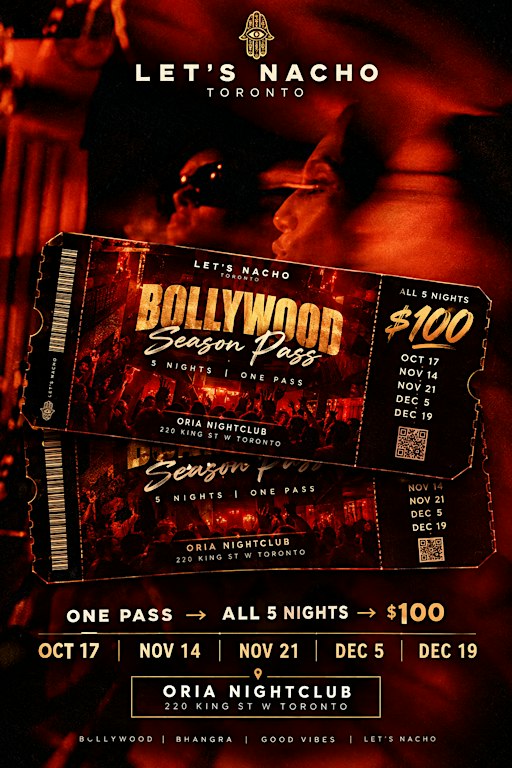 LETS NACHO | Bollywood Season Pass 100$ - 5 NIGHTS ( At ORIA NIGHTCLUB)