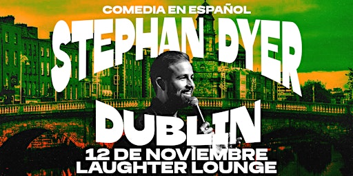 Stephan Dyer en Dublín - Comedia en Español - CRISIS DE IDENTIDAD