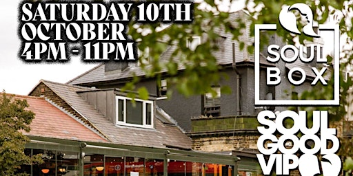 SoulBox & Soul Good VIP Presents The end of Summer day Party Sat 10th OCT