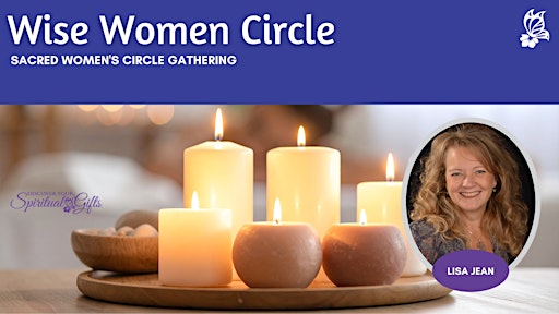 Wise Women Circle: Sacred Women's Circle Gathering