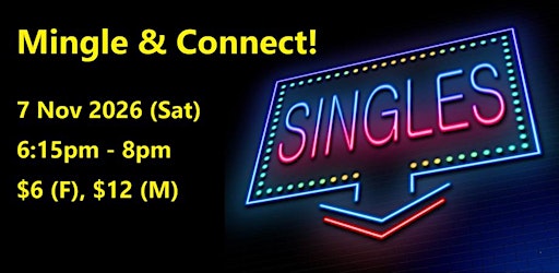 Mingle & Connect (Sat, 7 Nov) M: 1982-90, F: 1984-92. singles social event.