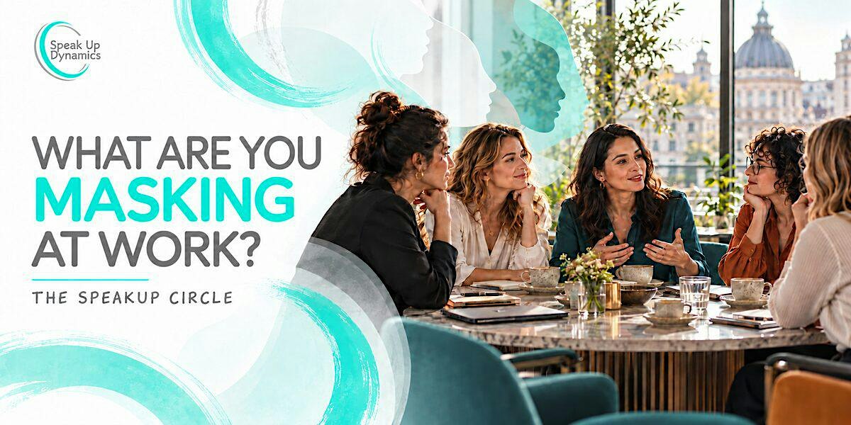 What Are You Masking at Work?  A SpeakUp Circle for Women