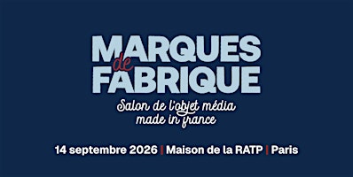 Marques de Fabrique - Salon de l'objet média made in France