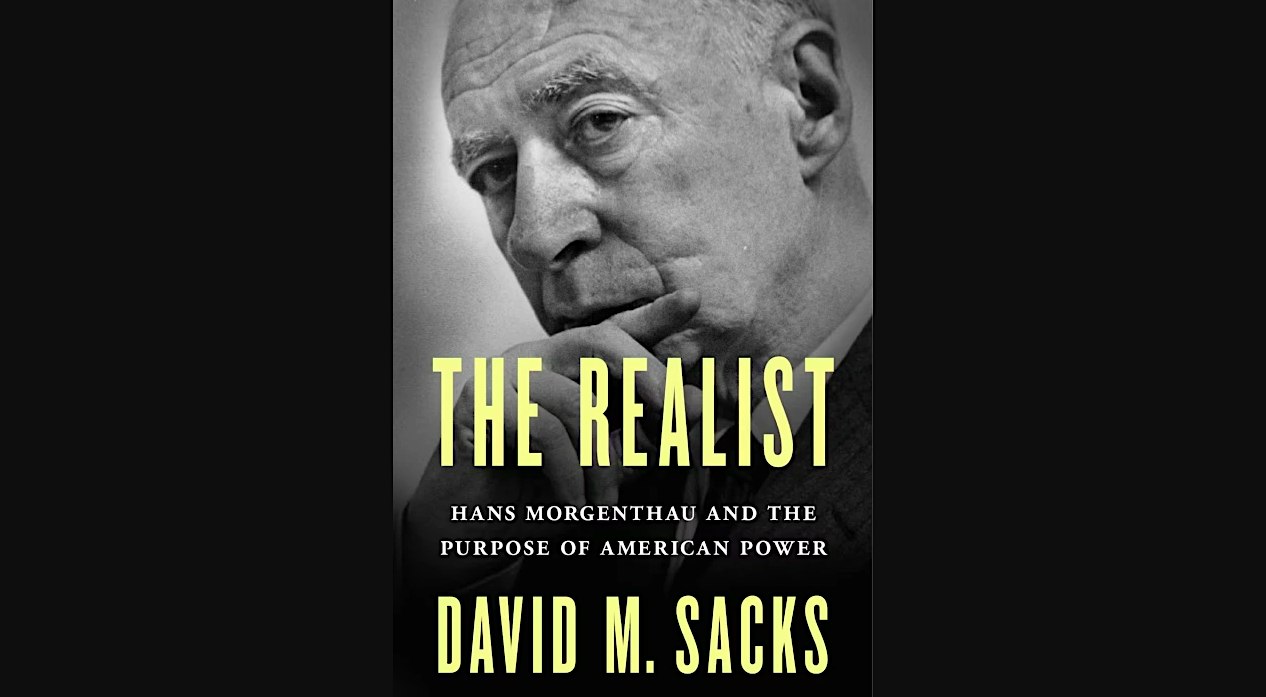 Book Talk: The Realist: Hans Morgenthau and the Purpose of American Power