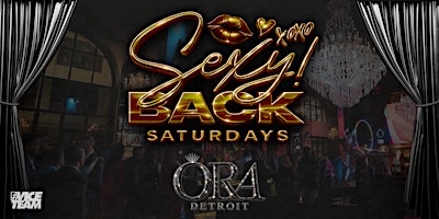 Sexy Back Saturdays at Ora Detroit!