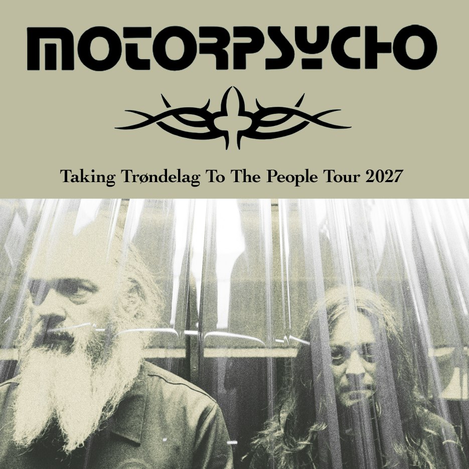 Motorpsycho : Taking Trøndelag To The People Tour
