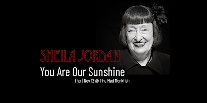Sheila Jordan: You Are Our Sunshine!