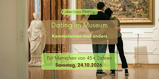 Dating im Museum - Kennenlernen mal anders (45+ Jahre)