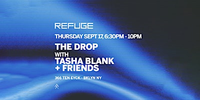 Refuge Thursday: The Drop with Tasha Blank & Friends