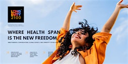 LONGEVITY2100 - Health Span Is The New Freedom Summit
