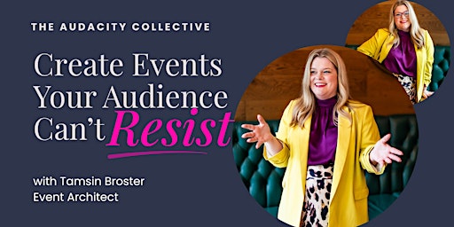 The Audacity Collective: Create Events Your Audience Can't Resist