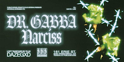 DR. GABBA, Narciss, Dazegxd presented by PW, STRAPT & Flux Aeterna