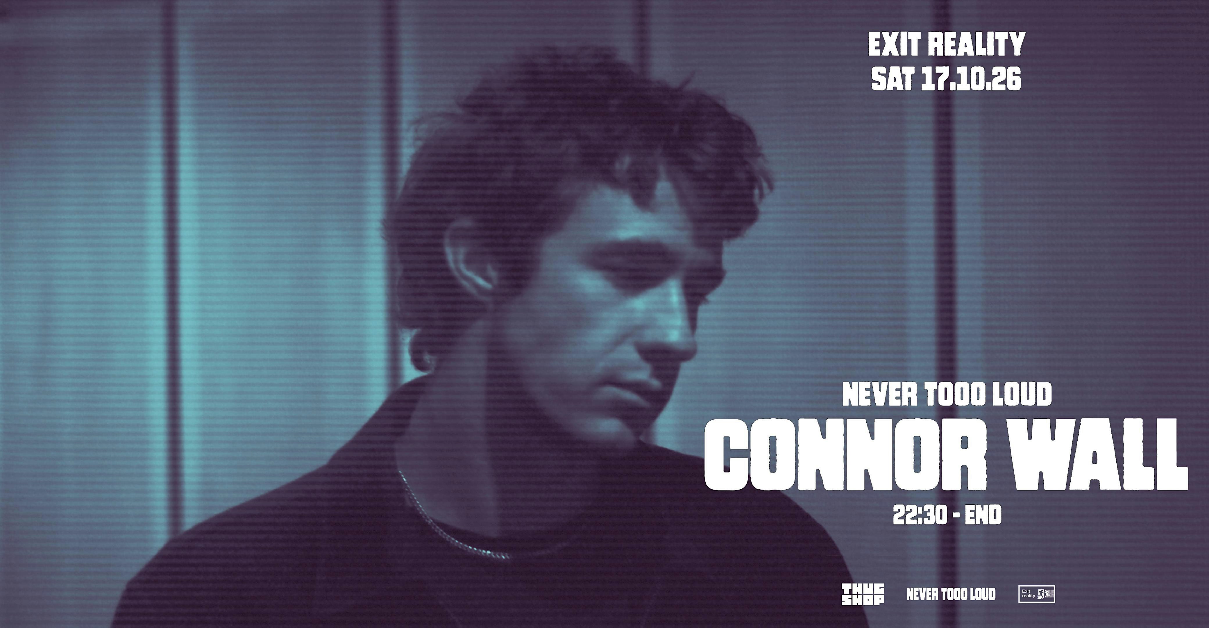 Thugshop x Never Tooo Loud Presents: Connor Wall [AU]