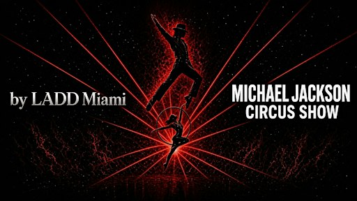Michael Jackson Circus Show by LADD Miami