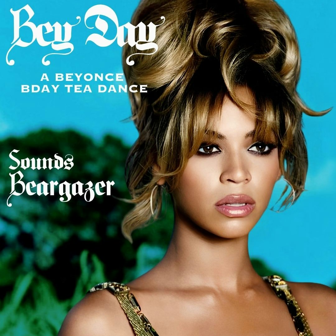 Bey Day: A Beyoncé Bday Tea Dance