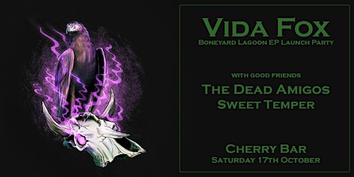 Vida Fox debut EP ‘Boneyard Lagoon’ Live at Cherry Bar SAT Oct 17