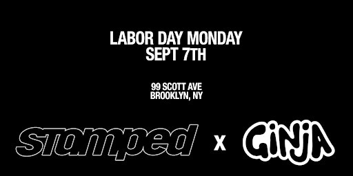 STAMPED x GINJA | ETHAN TOMAS x AYA | LABOR DAY WEEKEND