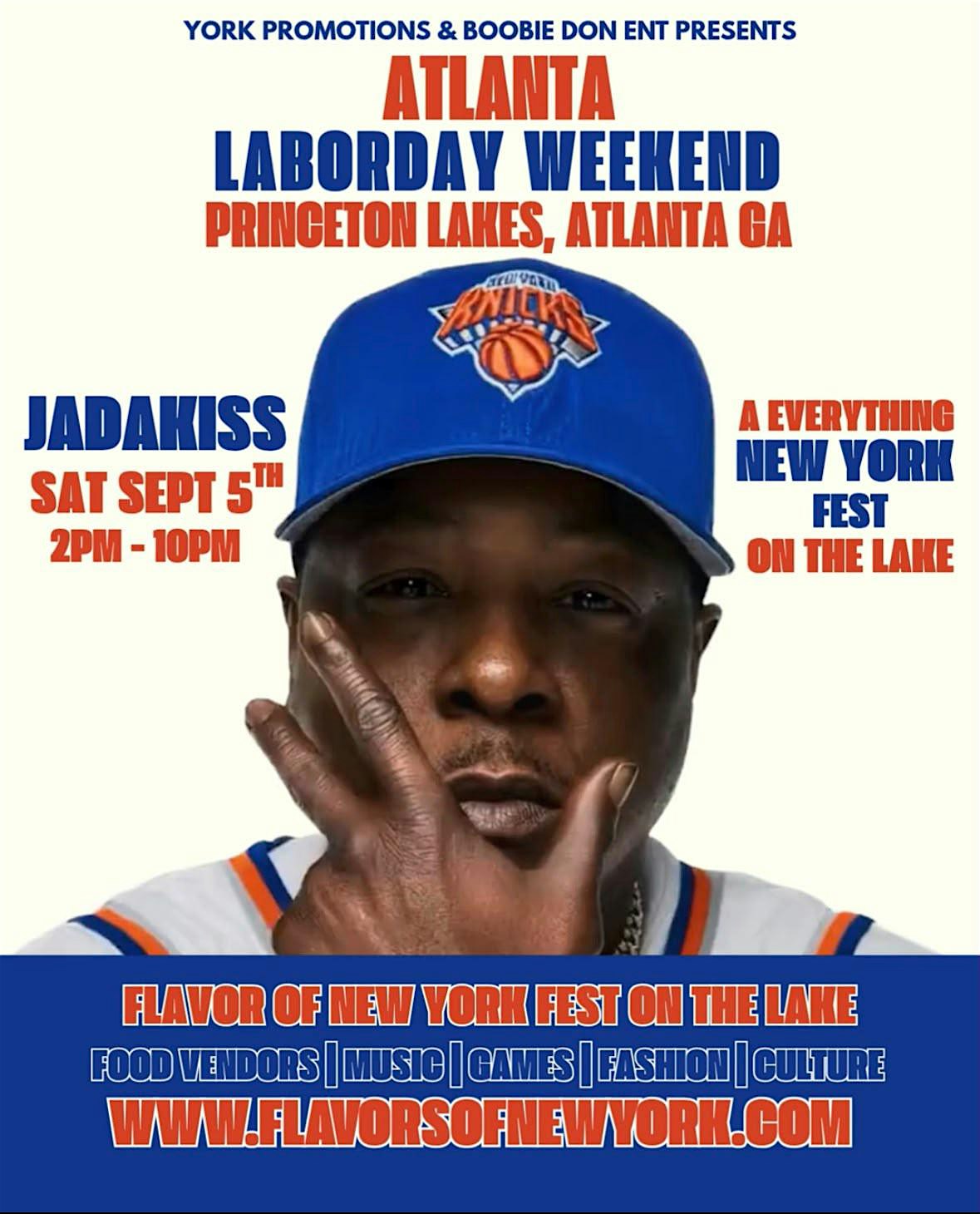 JADAKISS FLVRS OF NEW YORK-LABOR DAY WKND  SAT, SUN, MON IN ATLANTA