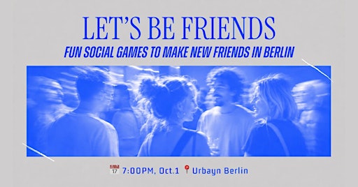 Let’s Be Friends: Fun Social Games to Make Friends in Berlin