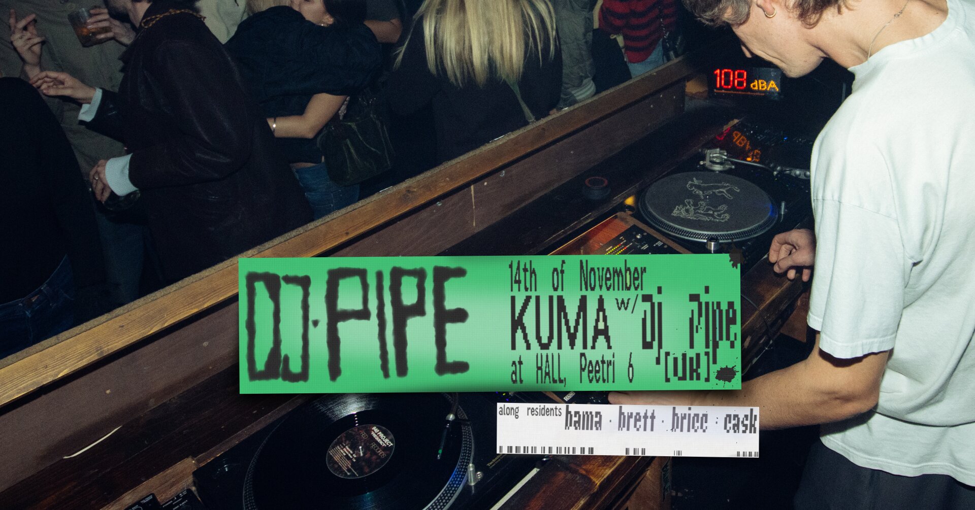 KUMA with DJ Pipe (UK) at Hall
