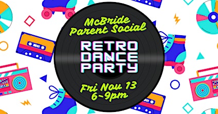 McBride Parent Social - Retro Dance Party Edition!