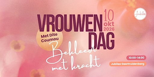 Jubilee Vrouwendag 2026 | 'Bekleed met kracht' | Dite Coumou