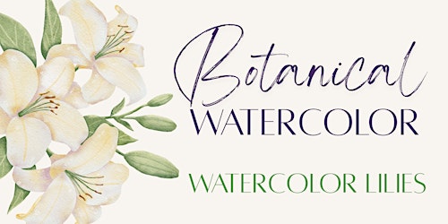 Watercolor Workshop - Lilies