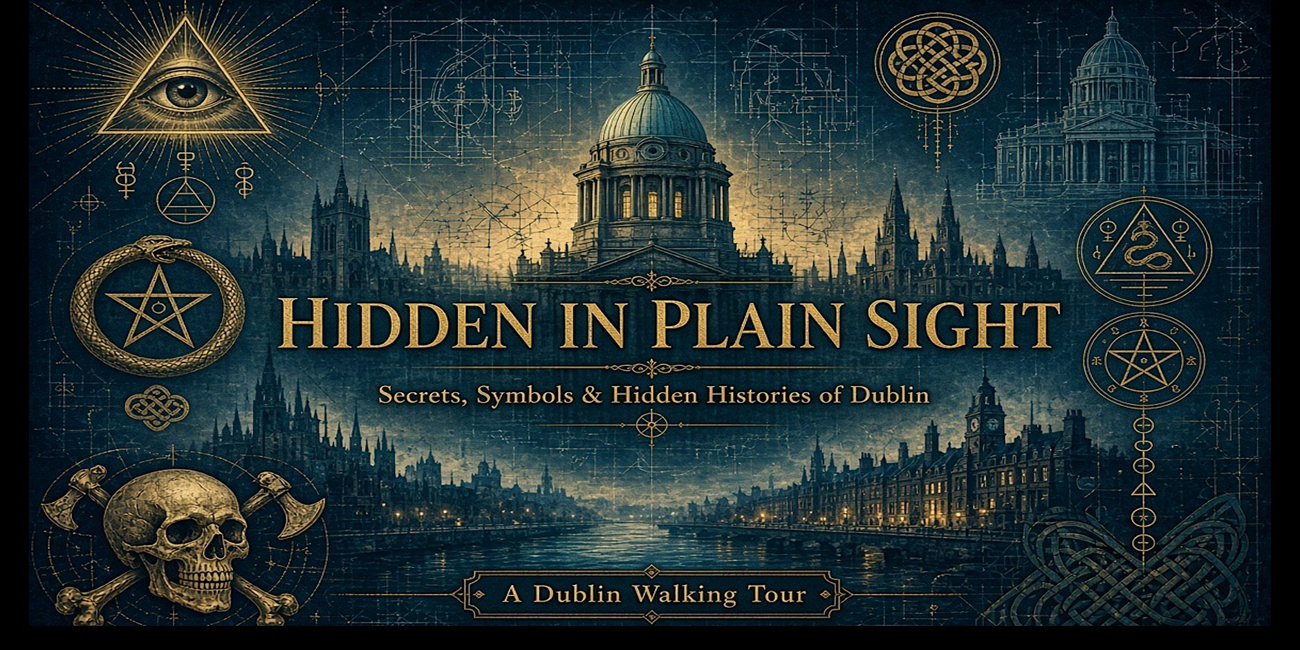 Hidden in Plain Sight: Secrets, Symbols & Hidden Histories of Dublin