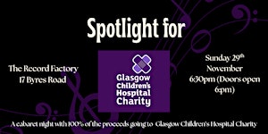 Spotlight For Change: Spotlight for Glasgow Children's Hospital Charity