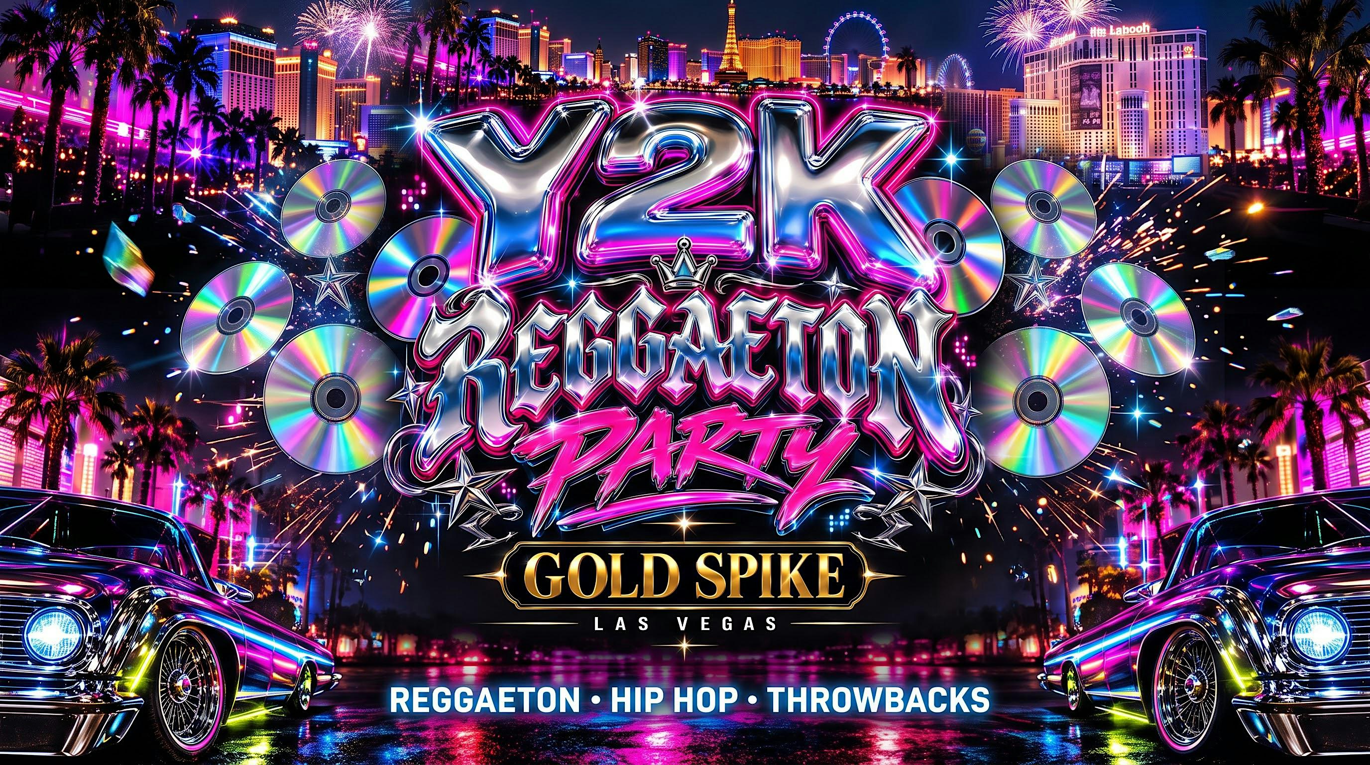 18+SUNDAY Y2K REGGEATON PARTY  OCT 25 LAS VEGAS GOLD SPIKE FREE W/RSVP