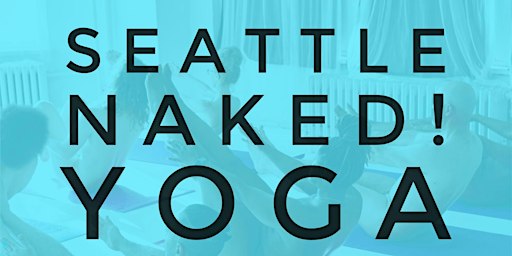 SEATTLE Naked! Yoga and Pilates