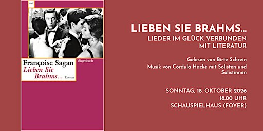 Lieben Sie Brahms... Lieder im Glück verbunden mit Literatur
