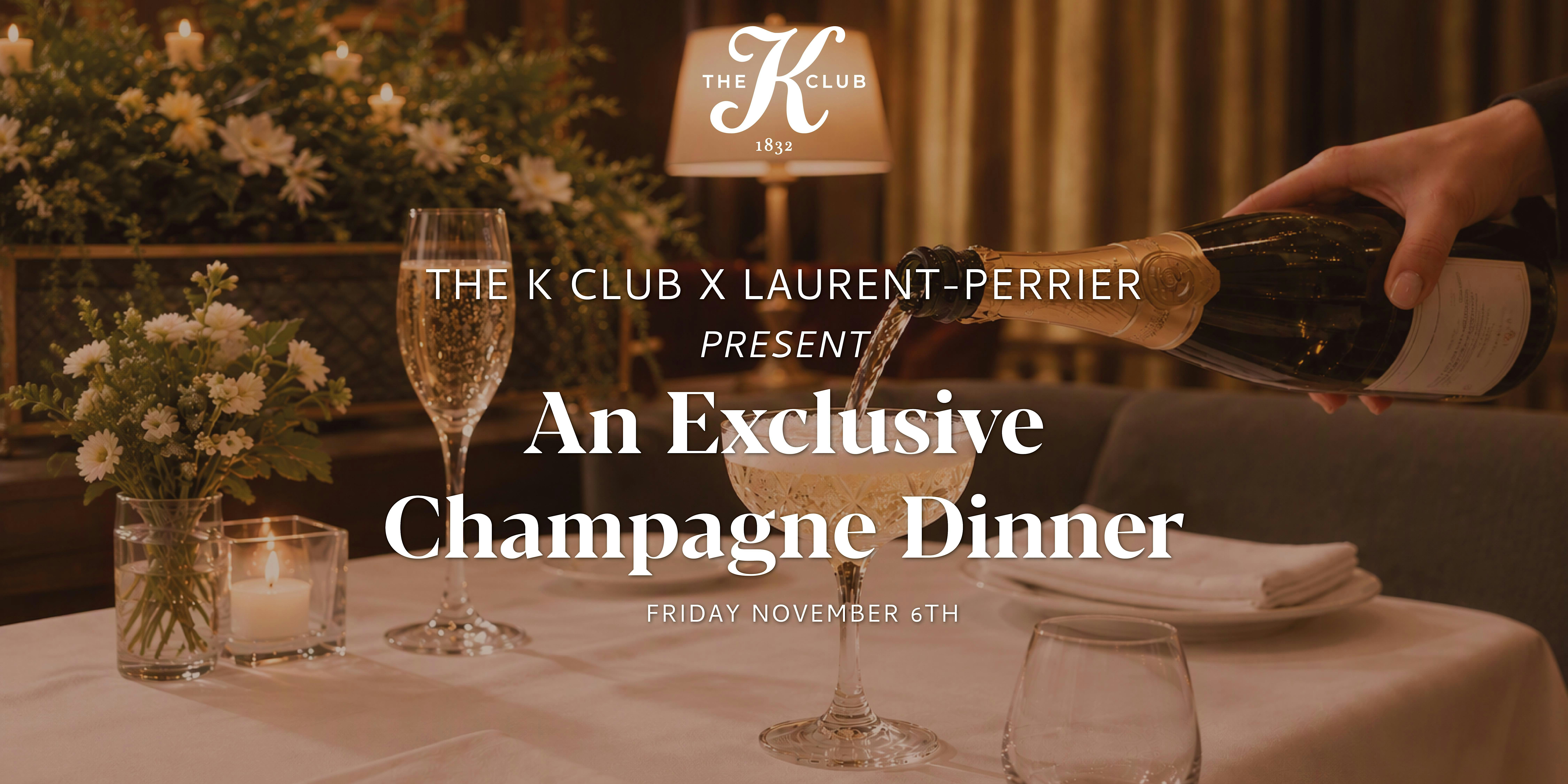 The K Club and Laurent Perrier Present - An Exclusive Champagne Dinner