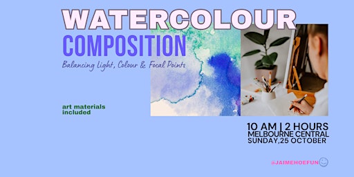 Watercolour Composition: Balancing Light, Colour & Focal Points