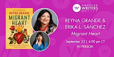Author Talk: "Migrant Heart" by Reyna Grande (IN PERSON)