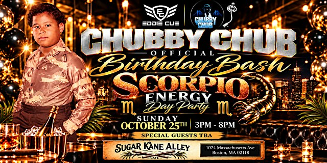 "CHUBBY CHUB OFFICIAL BIRTHDAY BASH" SCORPIO ENERGY DAY PARTY