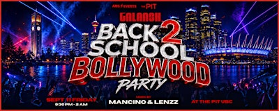 BACK 2 SCHOOL- Bollywood Party @The Pit UBC on Sept 11, Fri
