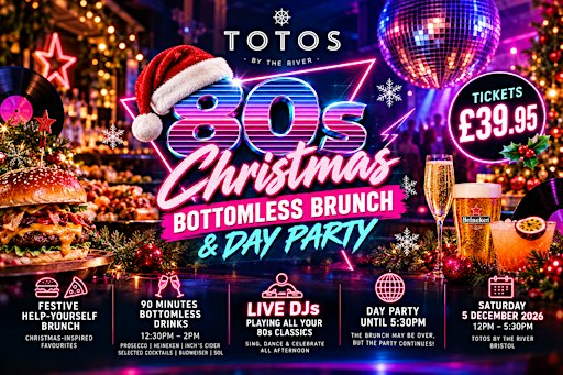 80s Christmas Bottomless Brunch & Day Party | Totos Bristol