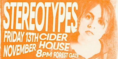 STEREOTYPES - FRI 13TH NOV
