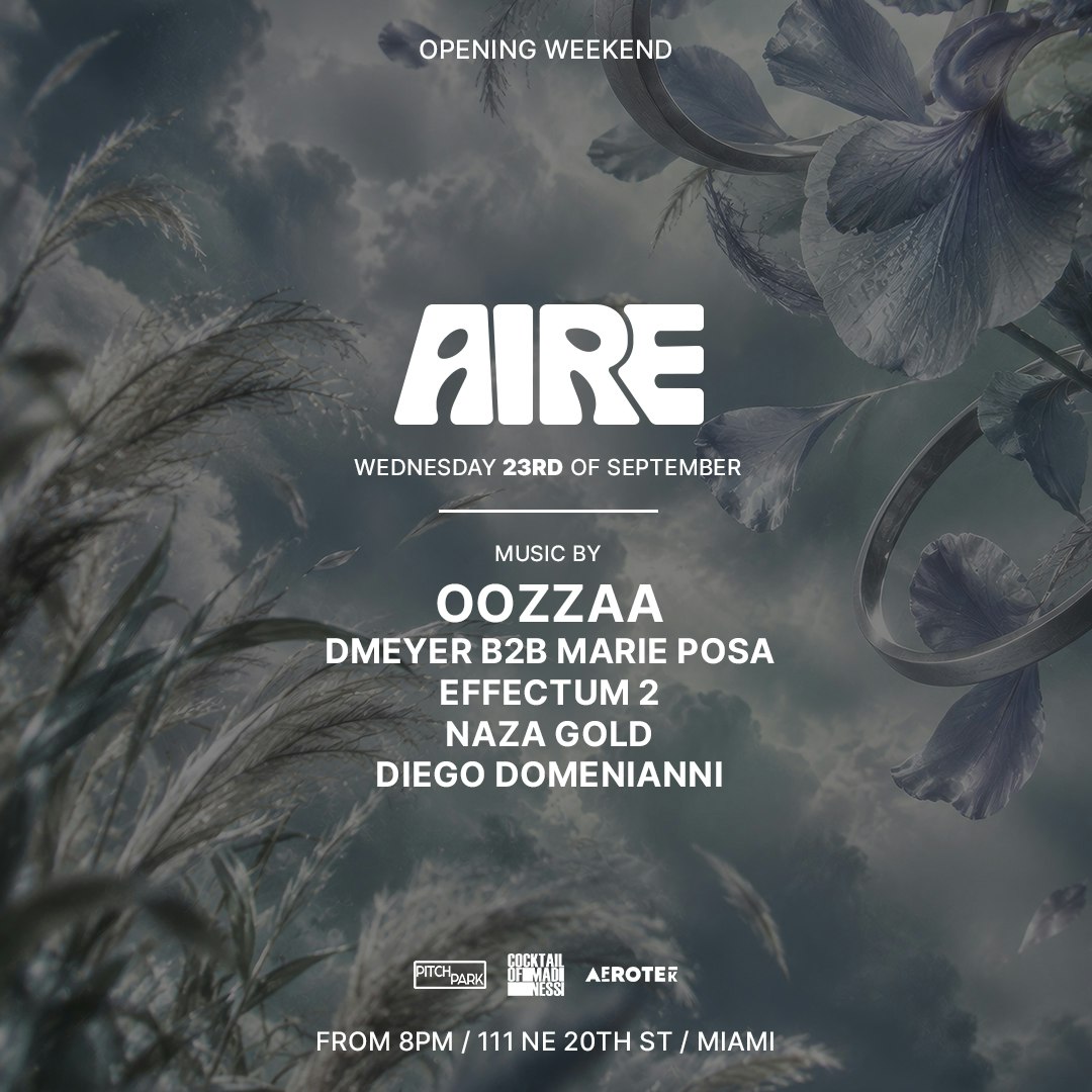 Aire Opening Week: OOZZAA, DMEYER, NAZA GOLD