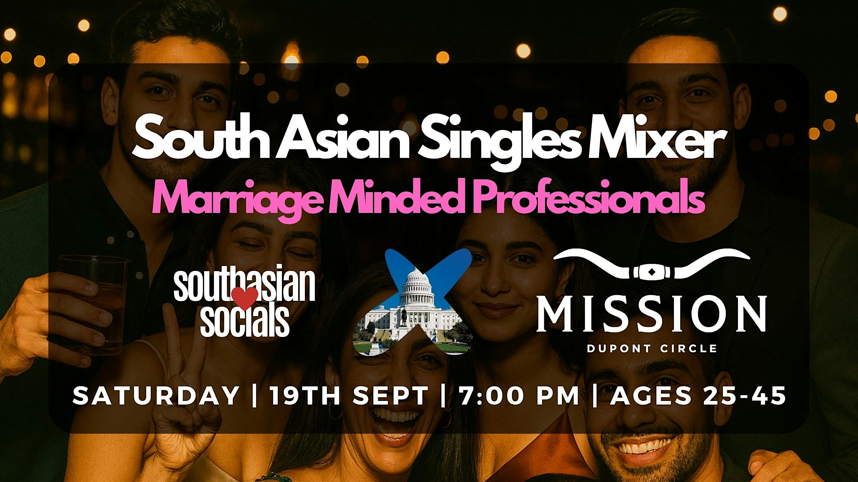 South Asian Singles Mixer for Marriage-Minded Professionals | Ages 25-45