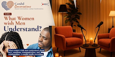 Candid Conversation - What women wish men understand