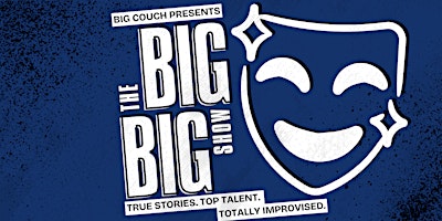 The Big Big Show: Improv Comedy Inspired by Storytelling