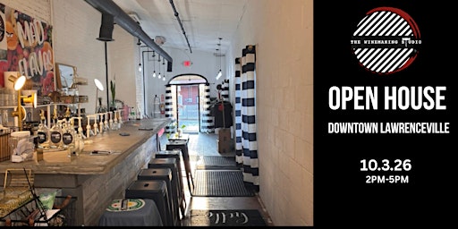 OPEN HOUSE - THE WINEMAKING STUDIO {LAWRENCEVILLE)