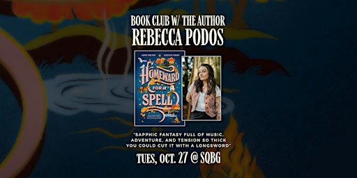 Book Club w/ the Author, "Homeward for a Spell" by Rebecca Podos