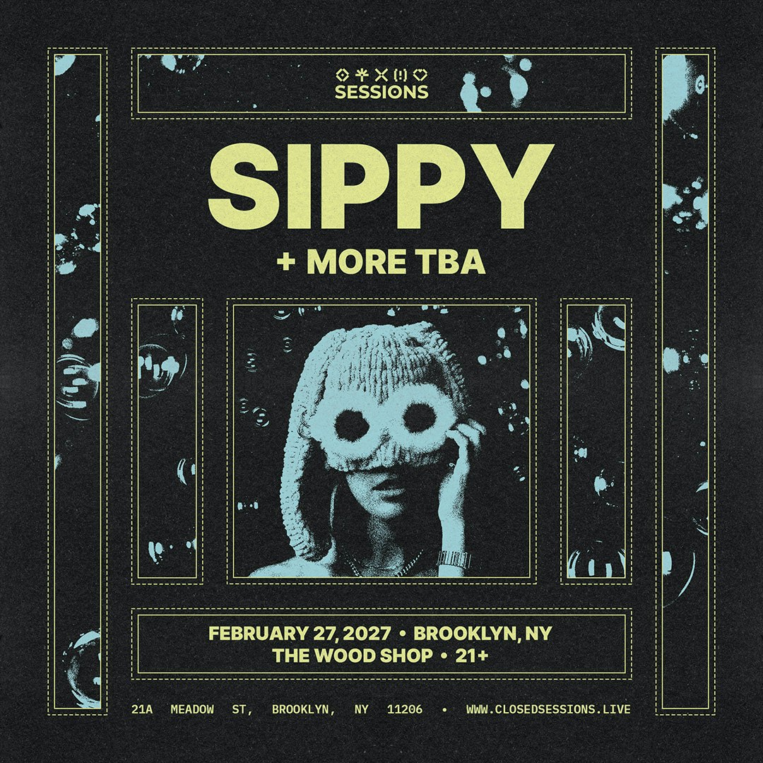 SIPPY at The Wood Shop Presented by Closed Sessions