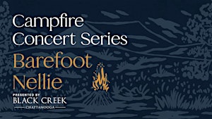 Fall 2026 Campfire Concert Series: Barefoot Nellie