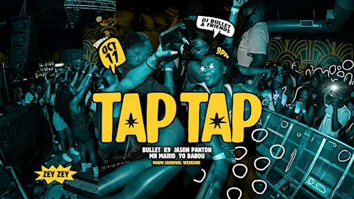 TAP TAP! DJ Bullet + Friends . Kompa, Raboday, Afrobeats + More